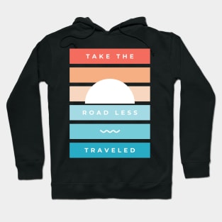 Take the road less traveled Hoodie